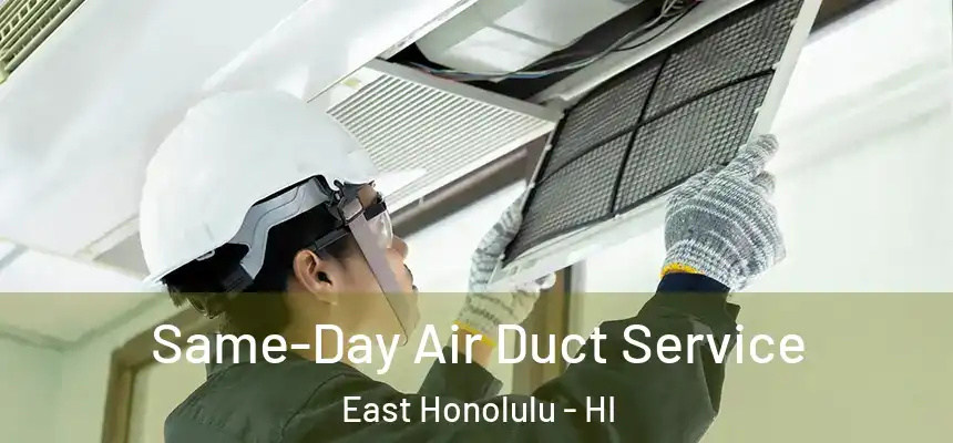  Same-Day Air Duct Service East Honolulu - HI