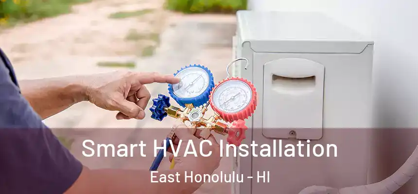 Smart HVAC Installation East Honolulu - HI